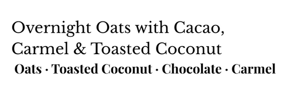 Overnight Oats with Cacao & Toasted Coconut - 10 OZ